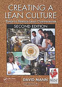 Creating A Lean Culture: Tools To Sustain Lean Conversions