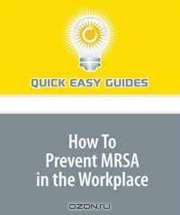 How To Prevent MRSA in the Workplace: Keep This Superbug Out of Your Office!