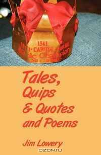 Tales, Quips & Quotes and Poems
