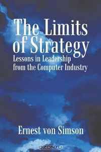 The Limits of Strategy: Lessons in Leadership from the Computer Industry