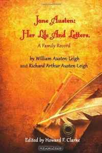 Jane Austen: Her Life And Letters, A Family Record