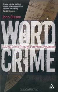 Wordcrime: Solving Crime Through Forensic Linguistics