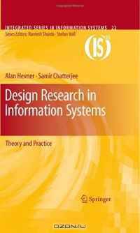 Design Research in Information Systems: Theory and Practice (Integrated Series in Information Systems)