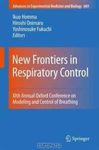 New Frontiers in Respiratory Control: XIth Annual Oxford Conference on Modeling and Control of Breathing (Advances in Experimental Medicine and Biology)