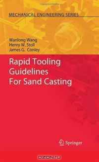 Rapid Tooling Guidelines For Sand Casting (Mechanical Engineering Series)