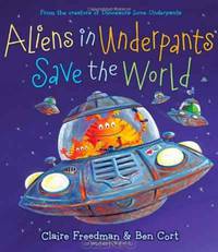 Aliens in Underpants Save the World