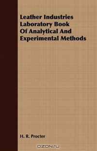 Leather Industries Laboratory Book Of Analytical And Experimental Methods