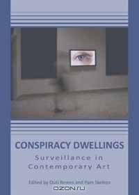 Conspiracy Dwellings: Surveillance in Contemporary Art