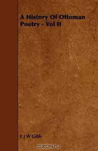 A History Of Ottoman Poetry - Vol II