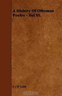 A History Of Ottoman Poetry - Vol VI.