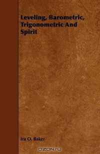 Leveling, Barometric, Trigonometric And Spirit