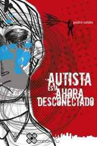 Autista esta ahora desconectado (Spanish Edition)