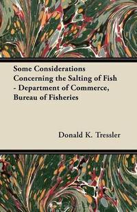 Some Considerations Concerning the Salting of Fish - Department of Commerce, Bureau of Fisheries