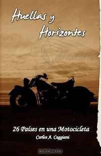 Huellas y Horizontes: 26 Paises en una Motocicleta (Spanish Edition)