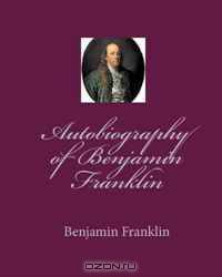 Autobiography of Benjamin Franklin