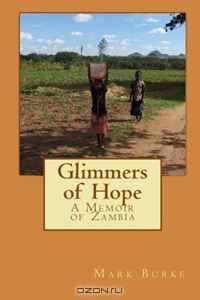 Glimmers of Hope: A Memoir of Zambia