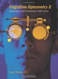 Cognitive Optometry 2: Exploring Human Awareness THRU Vision