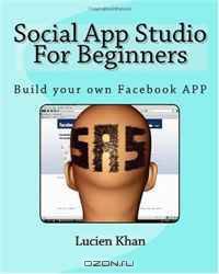Social App Studio For Beginners: For Facebook (Volume 1)