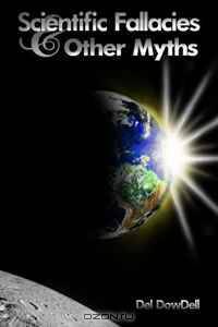Scientific Fallacies & Other Myths