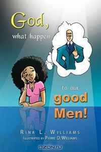 God, What Happen To Our Good Men!