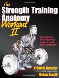 Strength Training Anatomy Workout II, The (The Strength Training Anatomy Workout)