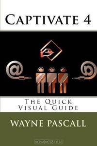 Captivate 4: The Quick Visual Guide