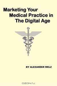 Marketing Your Medical Practice in The Digital Age