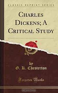 Charles Dickens: A Critical Study