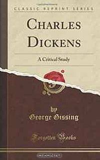 Charles Dickens: A Critical Study