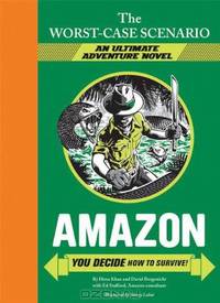 Worst-Case Scenario Ultimate Adventure: Amazon