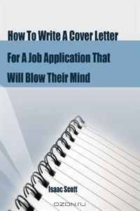 How To Write A Cover Letter For A Job Application That Will Blow Their Mind