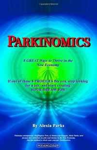 Parkinomics: 8 Ways to Thrive In the New Economy