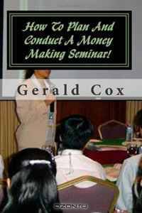 How To Plan And Conduct A Money Making Seminar!