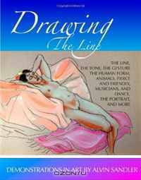 Drawing the Line: Demonstrations in Art by Alvin Sandler (Volume 1)