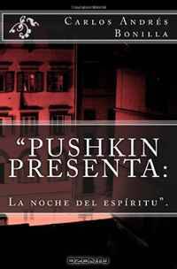 "Pushkin presenta: La noche del espiritu". (Spanish Edition)
