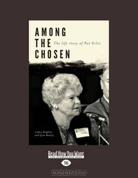 Among The Chosen: The Life Story of Pat Giles