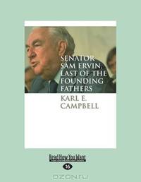 Senator Sam Ervin, Last Of The Founding Fathers