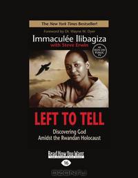 Left To Tell: Discovering God Amidst the Rwandan Holocaust