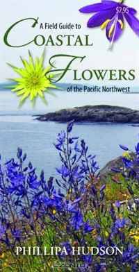 A Field Guide to Coastal Flowers of the Pacific Northwest