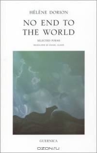 No End to the World: Selected Poems (Essential Poets series) (Essential Poets series)