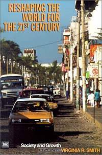 Reshaping the World for the 21st Century: Society and Growth