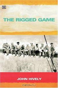 The Rigged Game: Corporate America and A People Betrayed