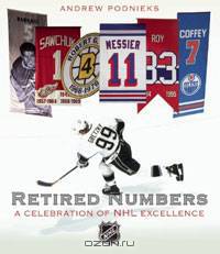 Retired Numbers: A Celebration of NHL Excellence