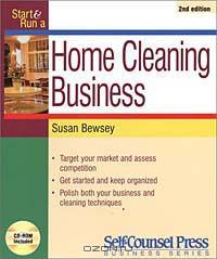 Start and Run a Home Cleaning Business