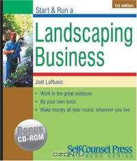 Start & Run A Landscaping Business (Start & Run a)