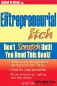 Entrepreneurial Itch: What No One Tells You About Starting Your Own Business