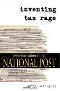 Inventing Tax Rage: Misinformation in the National Post