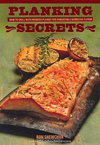 Planking Secrets: How to Grill with Wooden Planks for Unbeatable Barbecue Flavor