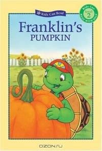 Franklin?s Pumpkin (Kids Can Read!)