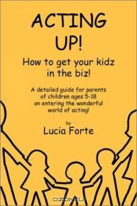 Acting Up: How to Get Your Kidz in the Biz